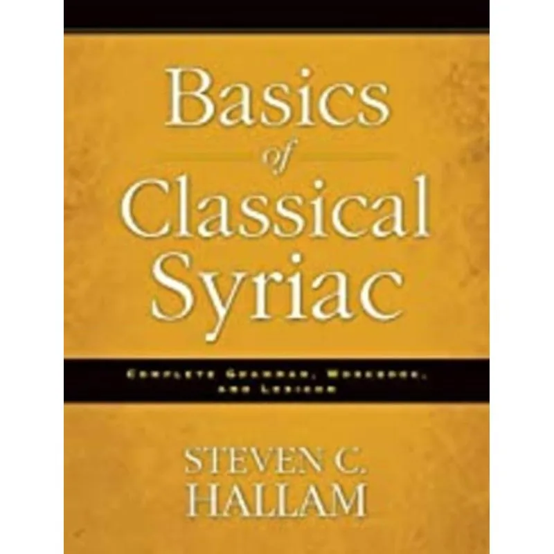 BASICS OF CLASSICAL SYRIAC