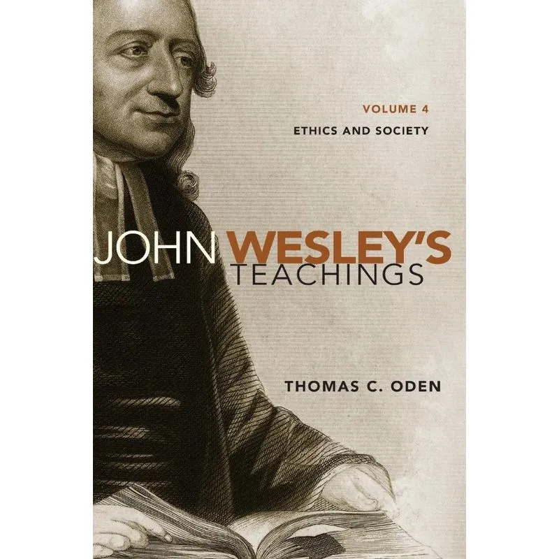 John Wesleys Teachings, Volume 4