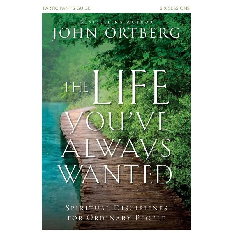 The Life You've Always Wanted Participant's Guide