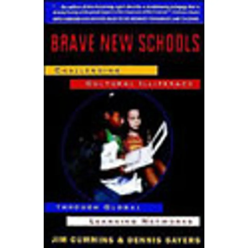 BRAVE NEW SCHOOLS - CHALLENGING CULTURAL ILLITERACY THROUGH GLOBAL LEARNING NETWORKS