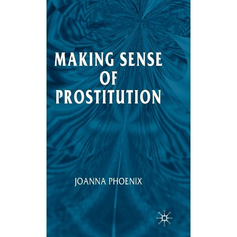 Making Sense of Prostitution