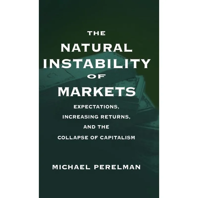 The Natural Instability of Markets
