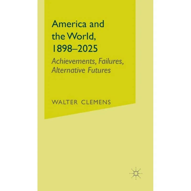 America and the World, 1898-2025