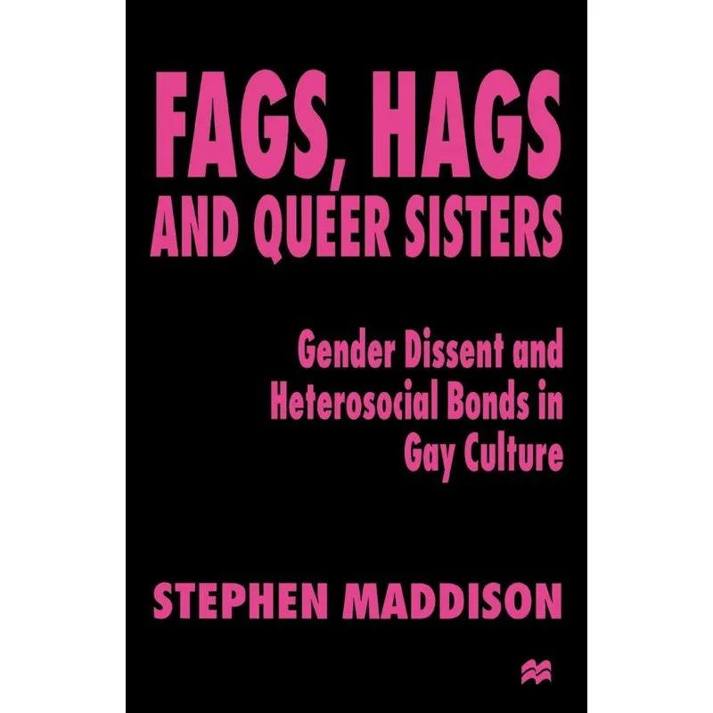 Fags, Hags and Queer Sisters