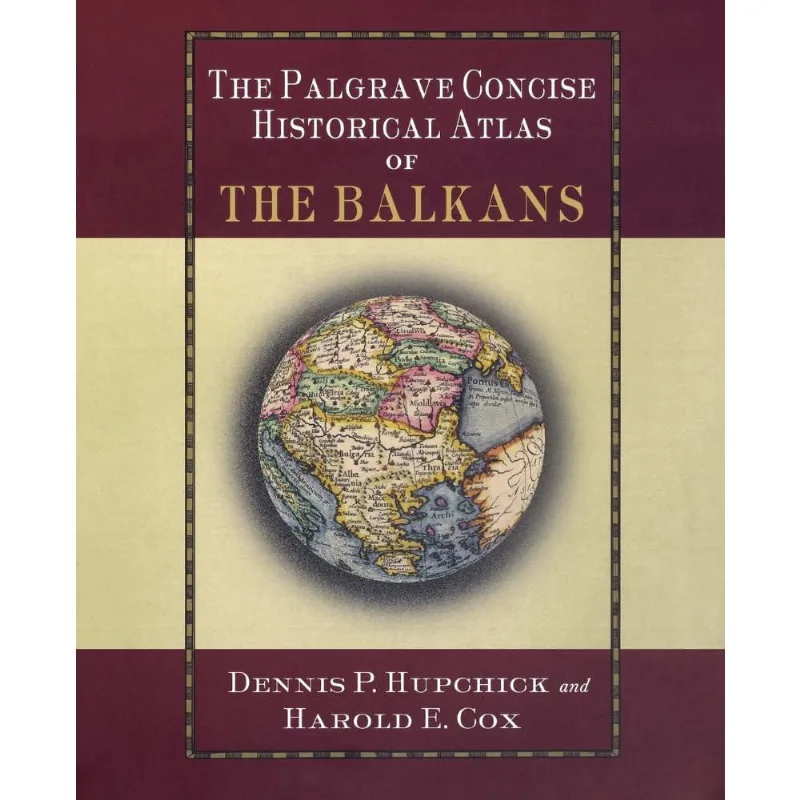 The Palgrave Concise Historical Atlas of the Balkans