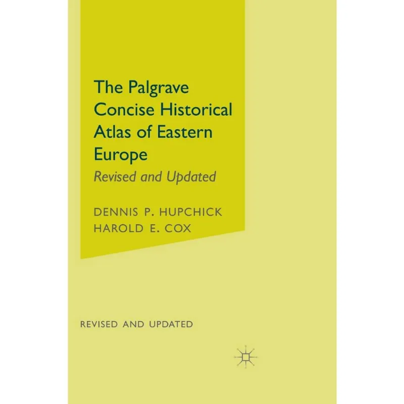 The Palgrave Concise Historical Atlas of Eastern Europe