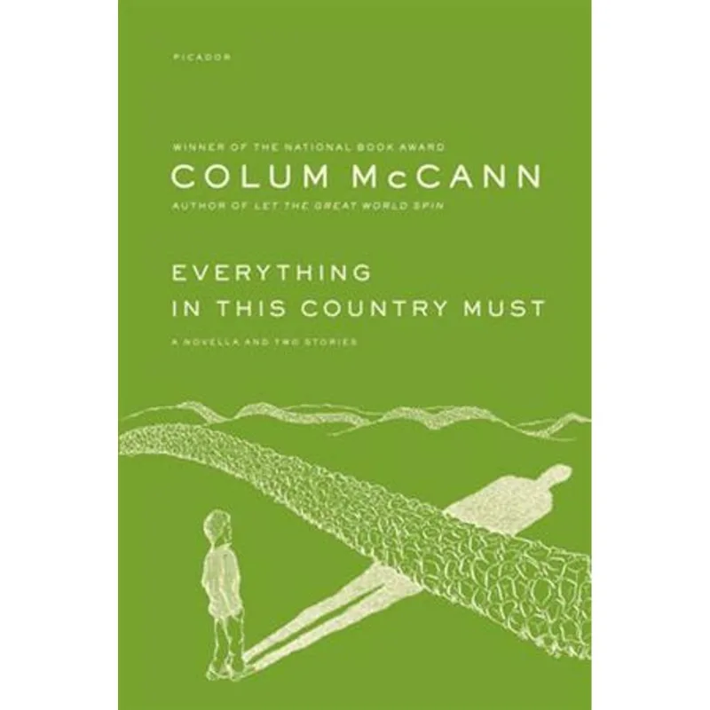 Everything in This Country Must - a Novella and Two Stories