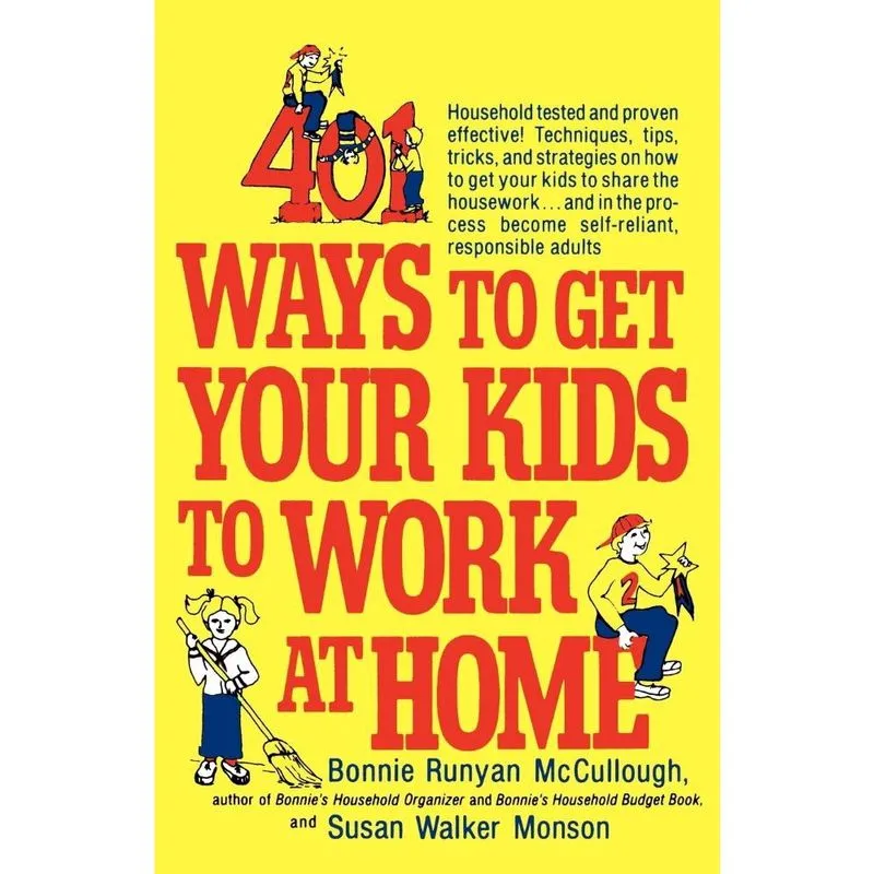 401 Ways to Get Your Kids to Work at Home