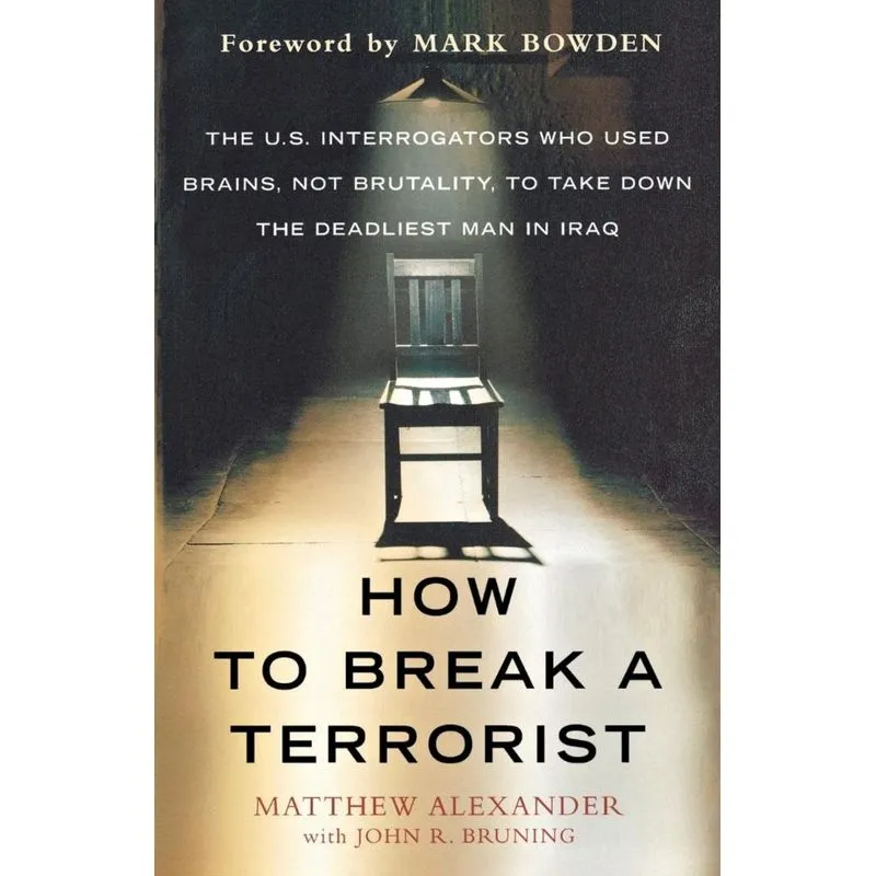 HOW TO BREAK A TERRORIST
