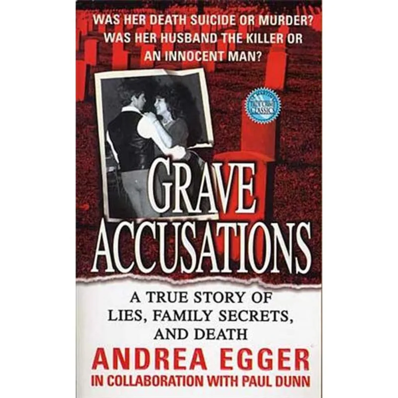 Grave Accusations - a True Story of Lies, Family Secrets, and Death