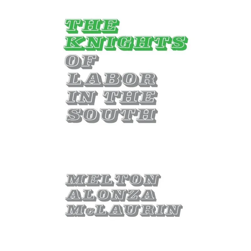 The Knights of Labor in the South.