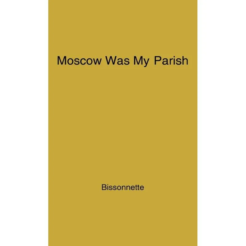 Moscow Was My Parish