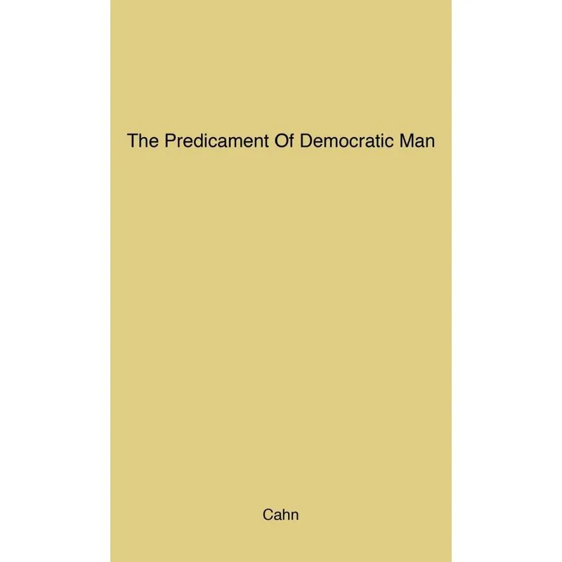 The Predicament of Democratic Man