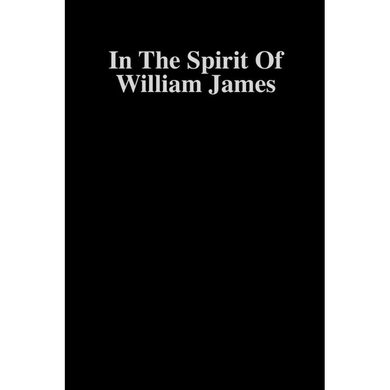 In the Spirit of William James