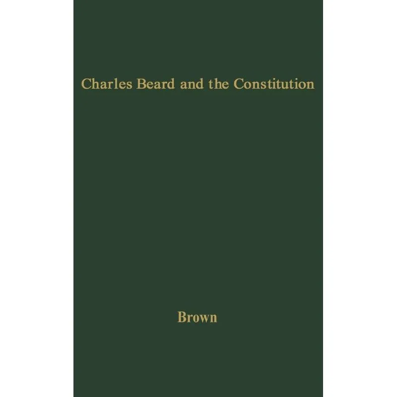 Charles Beard and the Constitution
