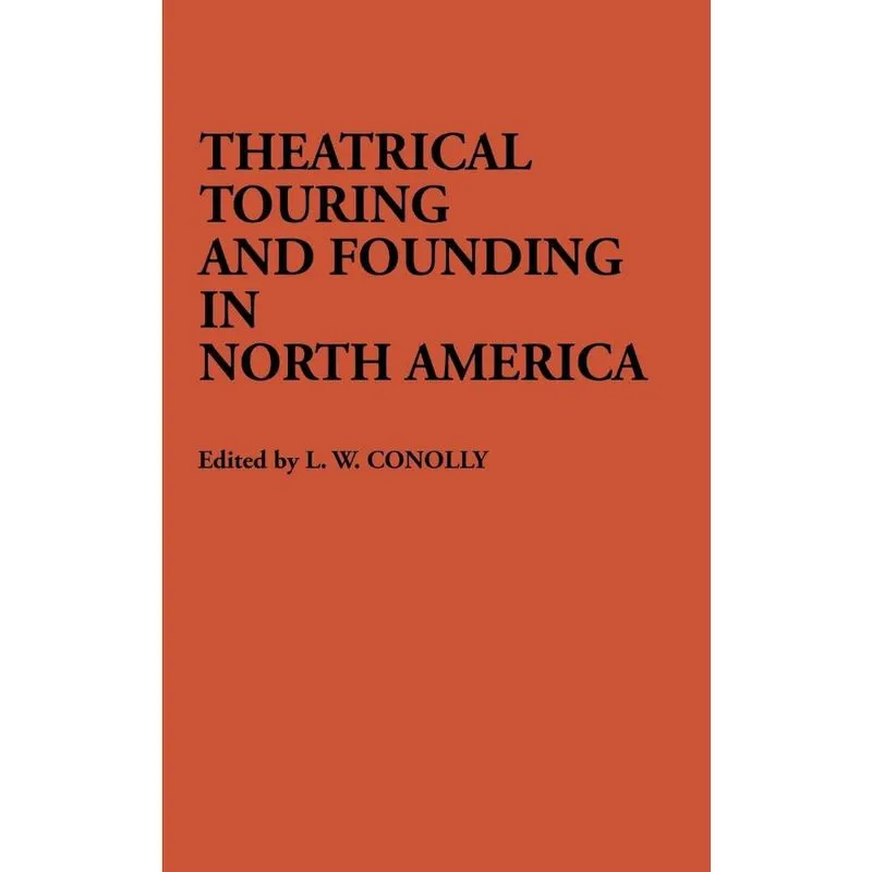 Theatrical Touring and Founding in North America