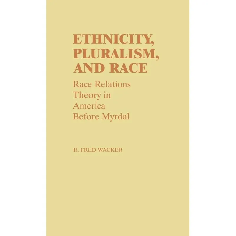 Ethnicity, Pluralism, and Race
