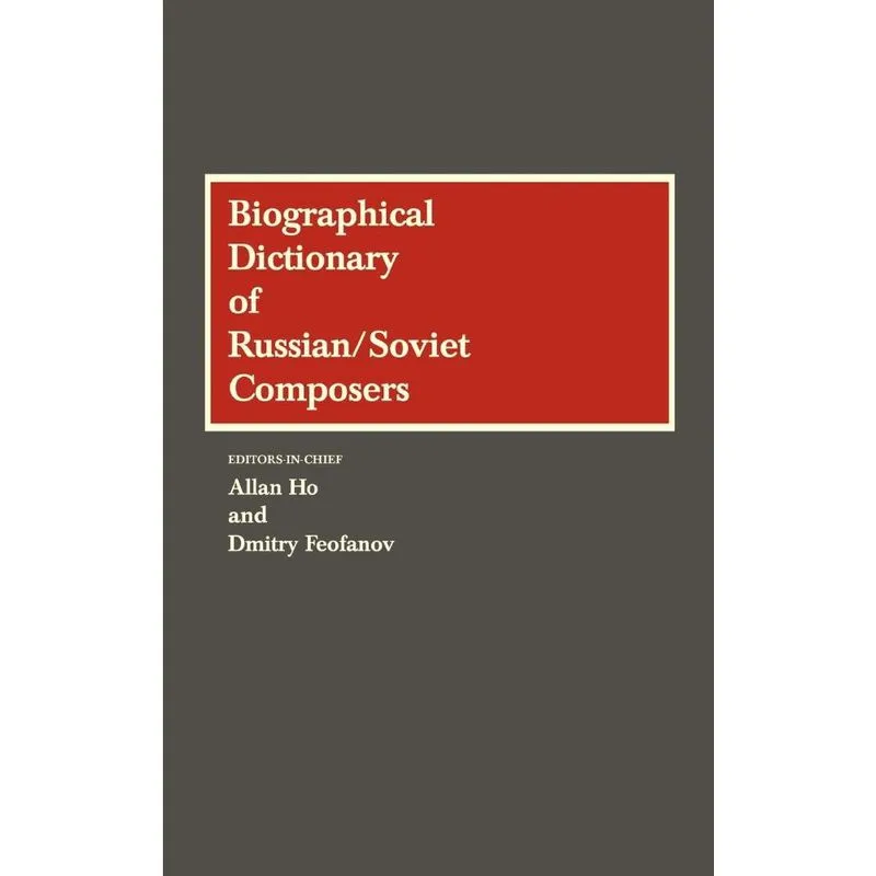 Biographical Dictionary of Russian/Soviet Composers