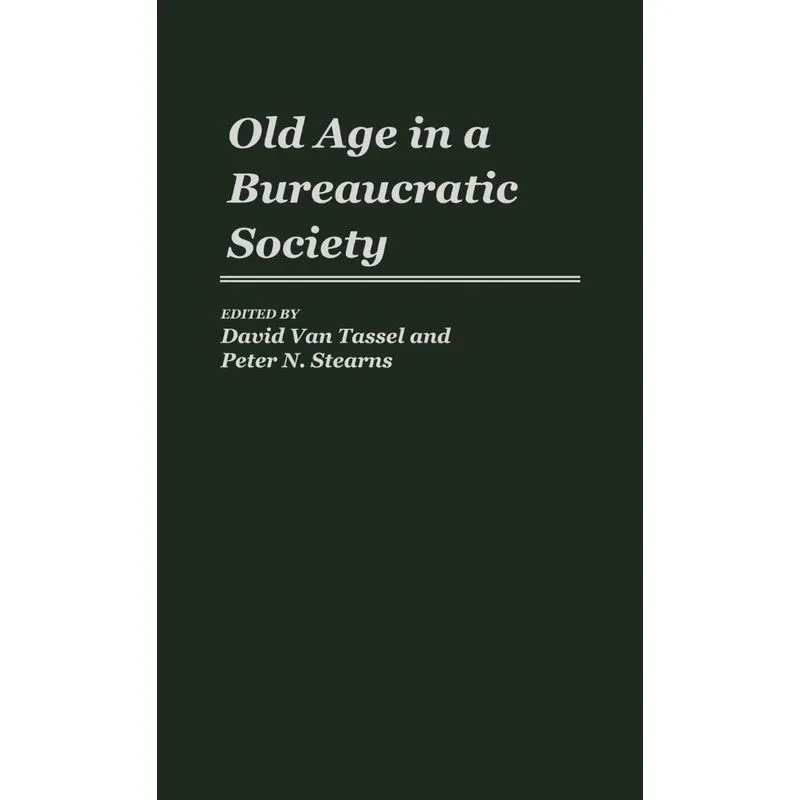 Old Age in a Bureaucratic Society