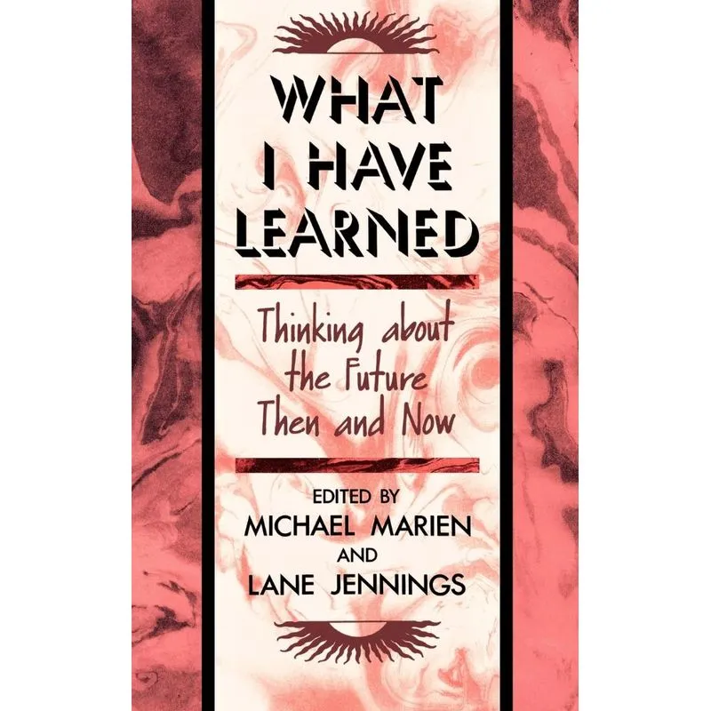 What I Have Learned