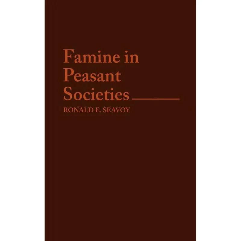 Famine in Peasant Societies.
