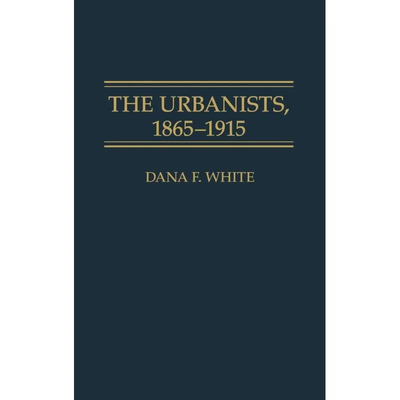 The Urbanists, 1865-1915