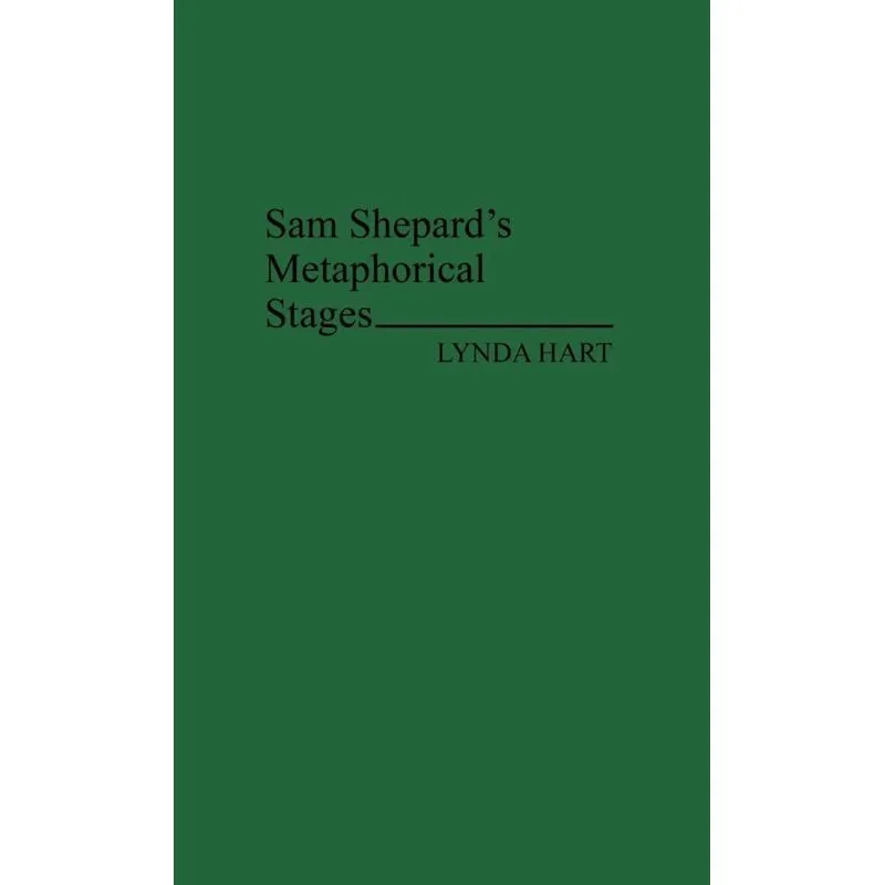 Sam Shepards Metaphorical Stages