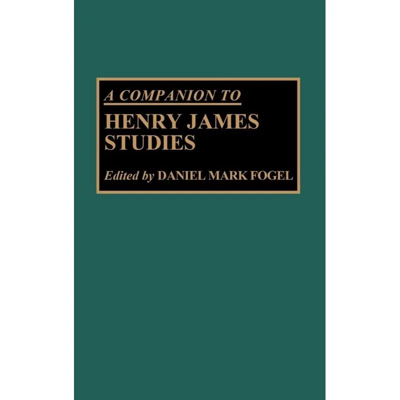 A Companion to Henry James Studies