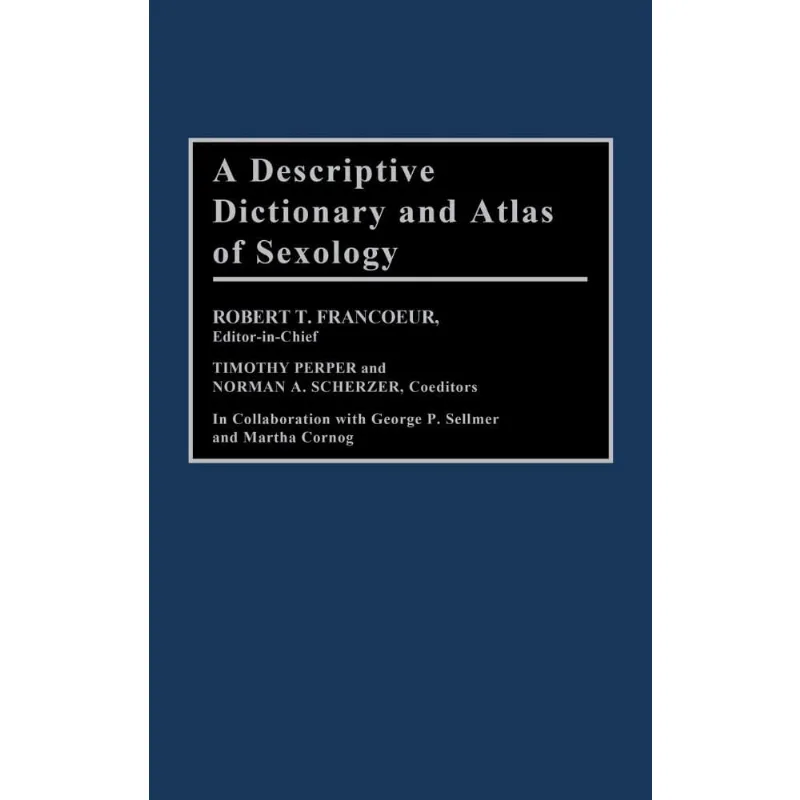 A Descriptive Dictionary and Atlas of Sexology
