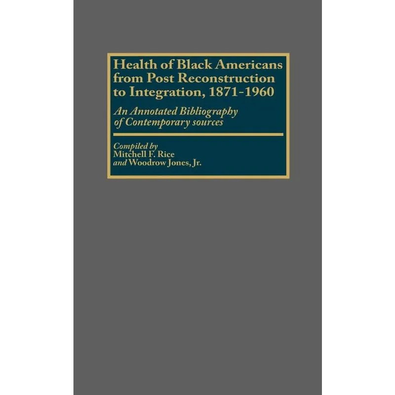 Health of Black Americans from Post-Reconstruction to Integration, 1871-1960
