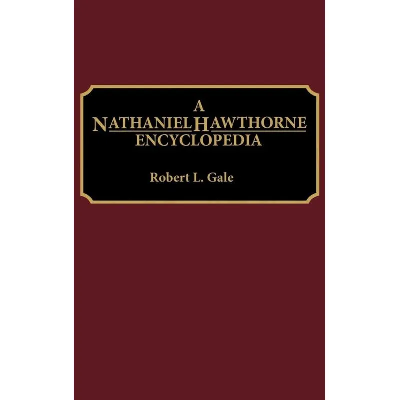 A Nathaniel Hawthorne Encyclopedia