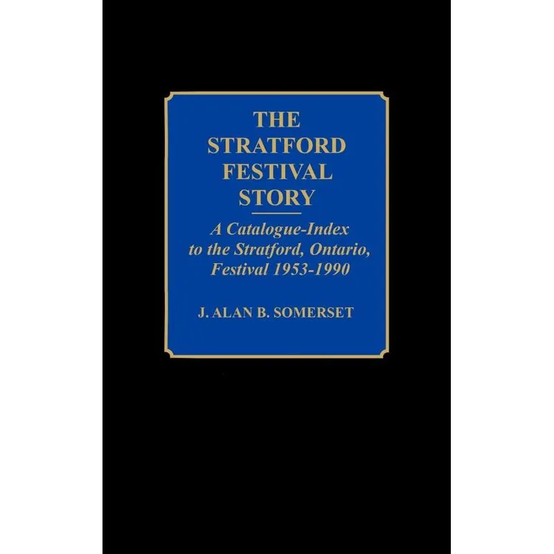 The Stratford Festival Story
