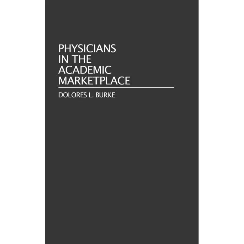 Physicians in the Academic Marketplace