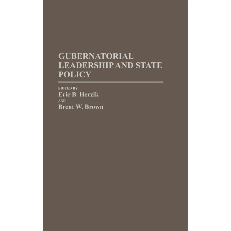 Gubernatorial Leadership and State Policy