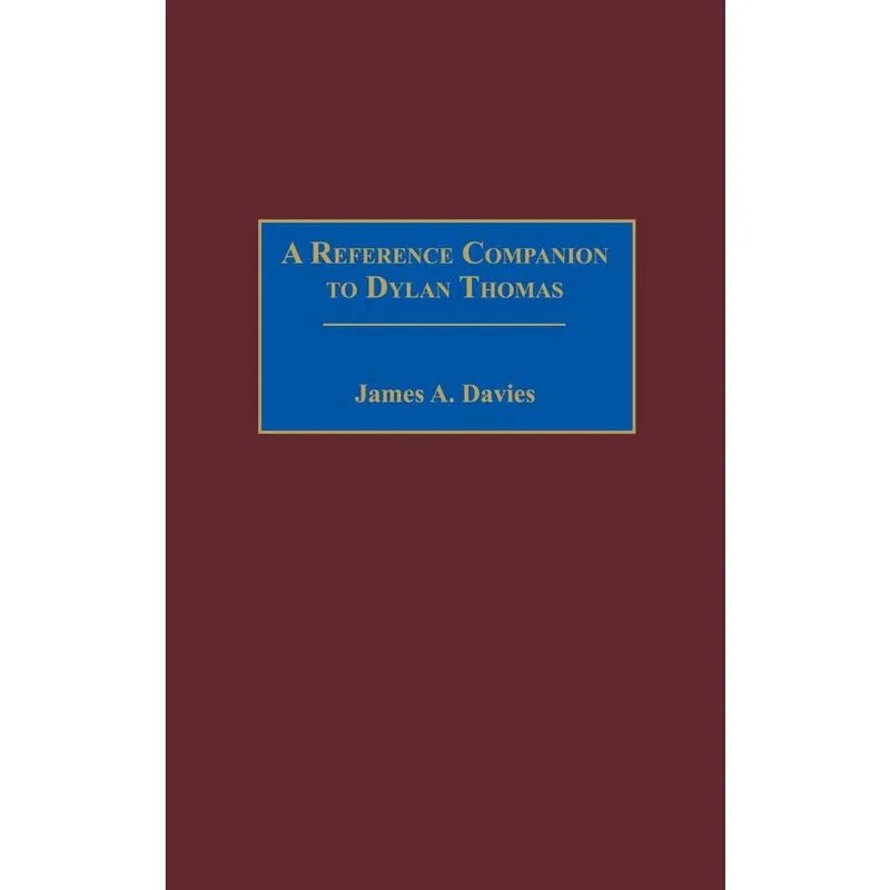 A Reference Companion to Dylan Thomas