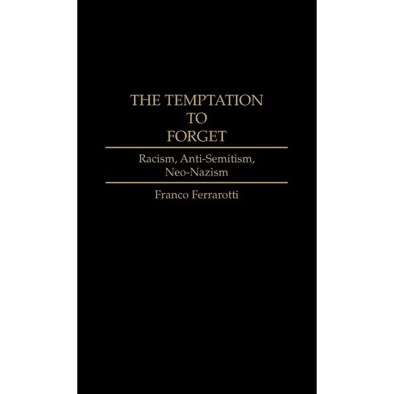 The Temptation to Forget
