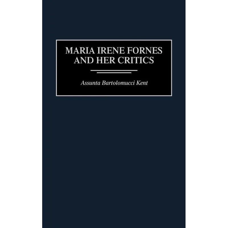Maria Irene Fornes and Her Critics
