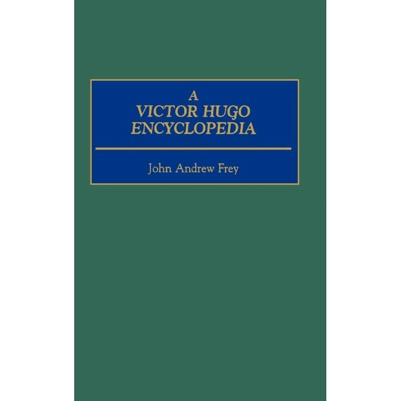 A Victor Hugo Encyclopedia