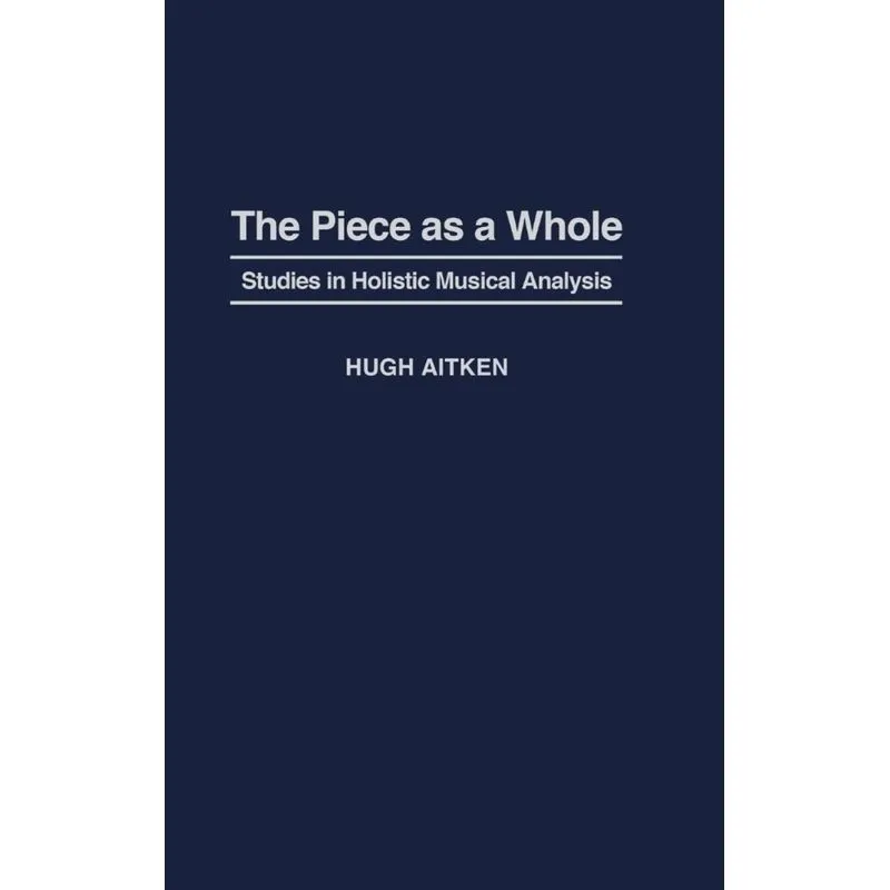 The Piece as a Whole