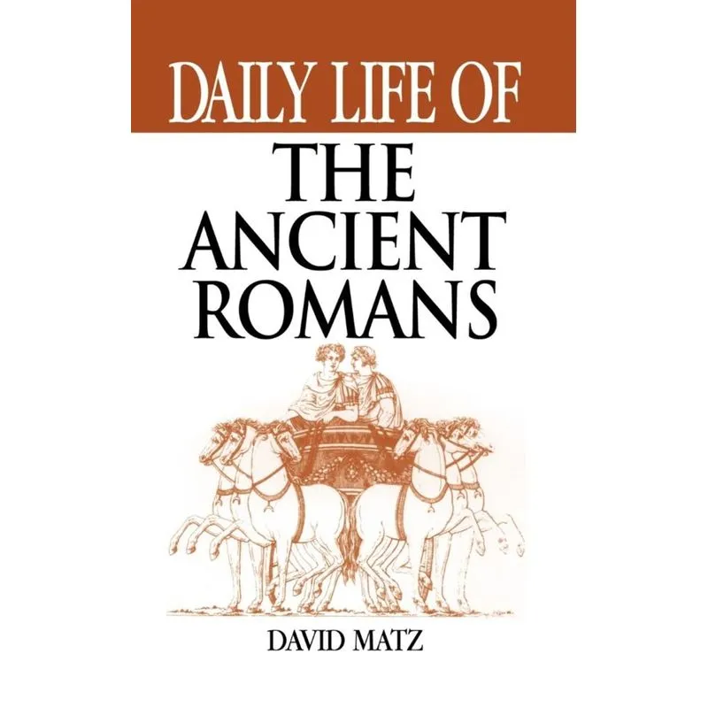 Daily Life of the Ancient Romans