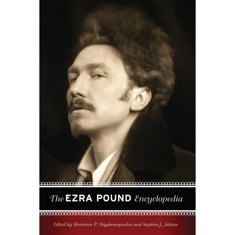 The Ezra Pound Encyclopedia