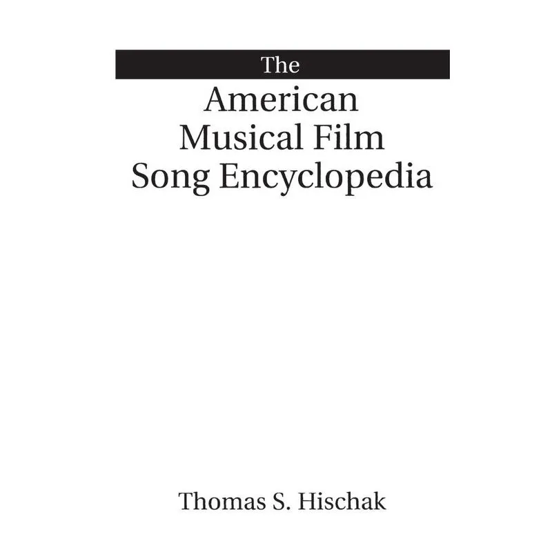 The American Musical Film Song Encyclopedia