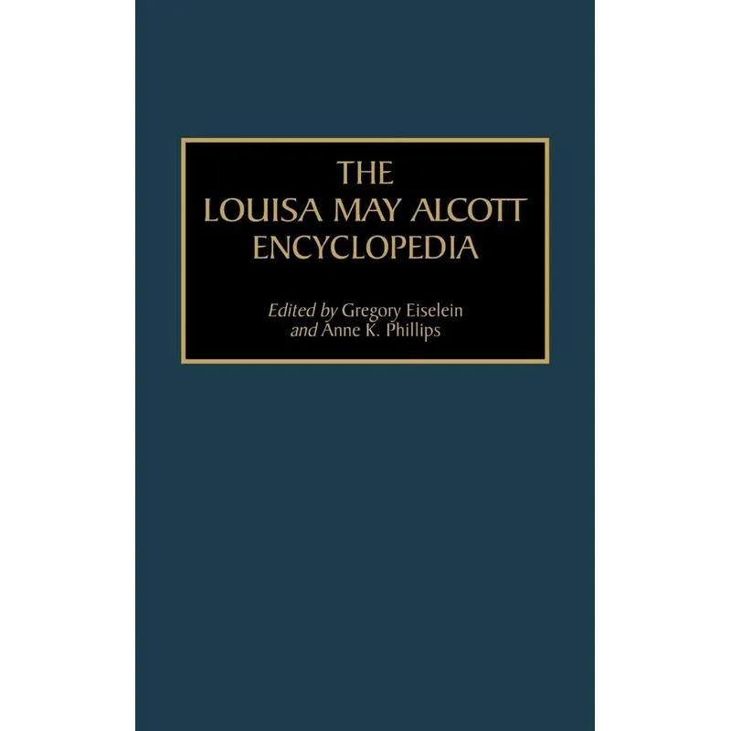 The Louisa May Alcott Encyclopedia