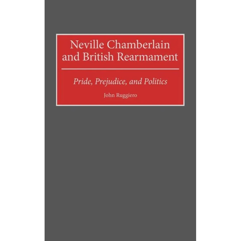 Neville Chamberlain and British Rearmament