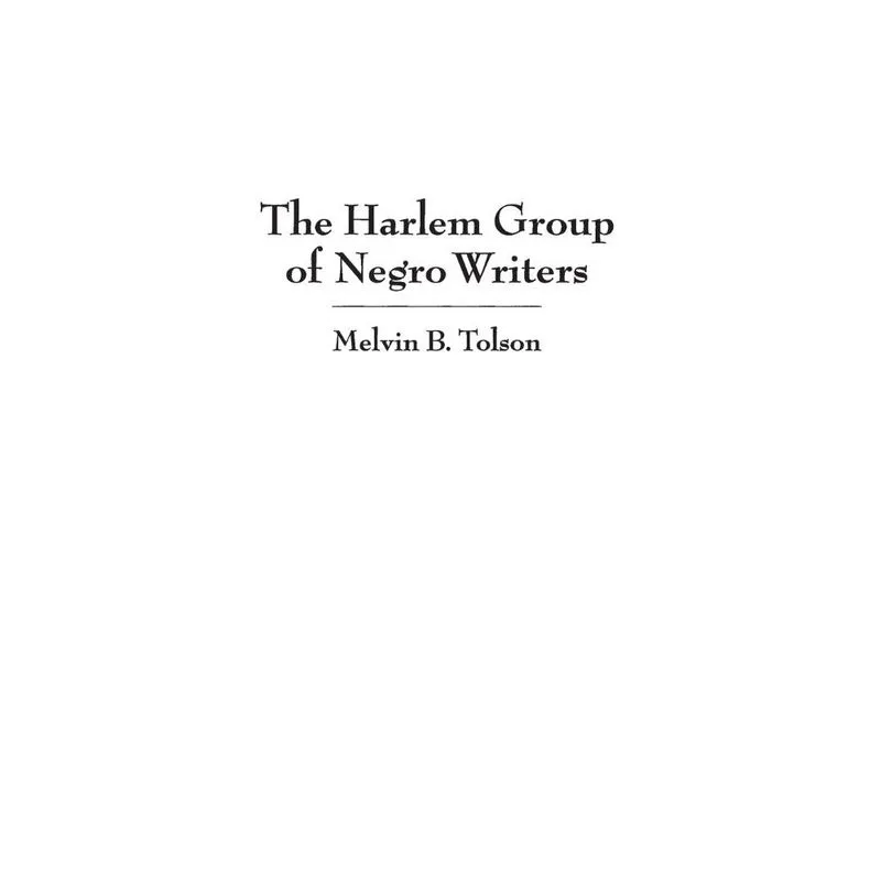 The Harlem Group of Negro Writers, By Melvin b. Tolson