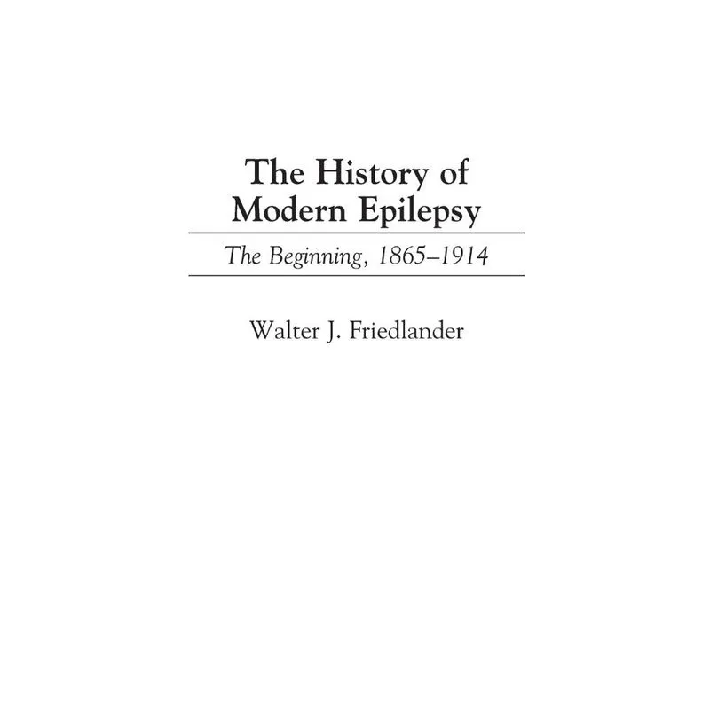 The History of Modern Epilepsy