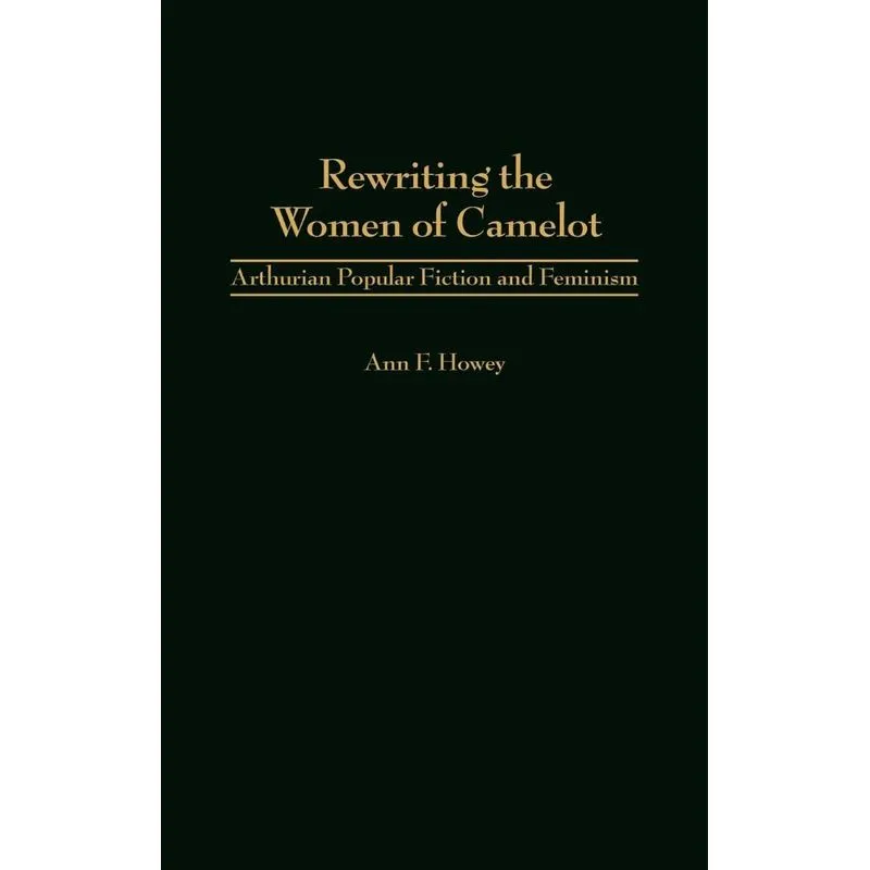 Rewriting the Women of Camelot