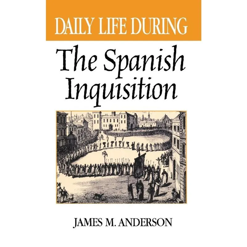 Daily Life During the Spanish Inquisition