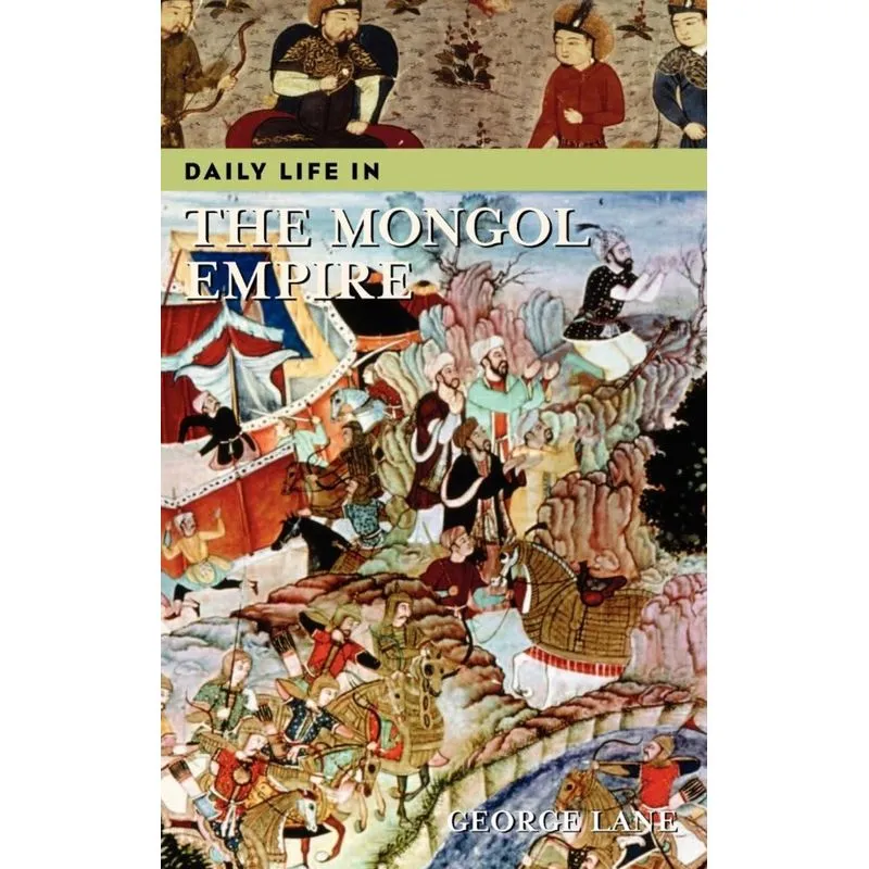 Daily Life in the Mongol Empire