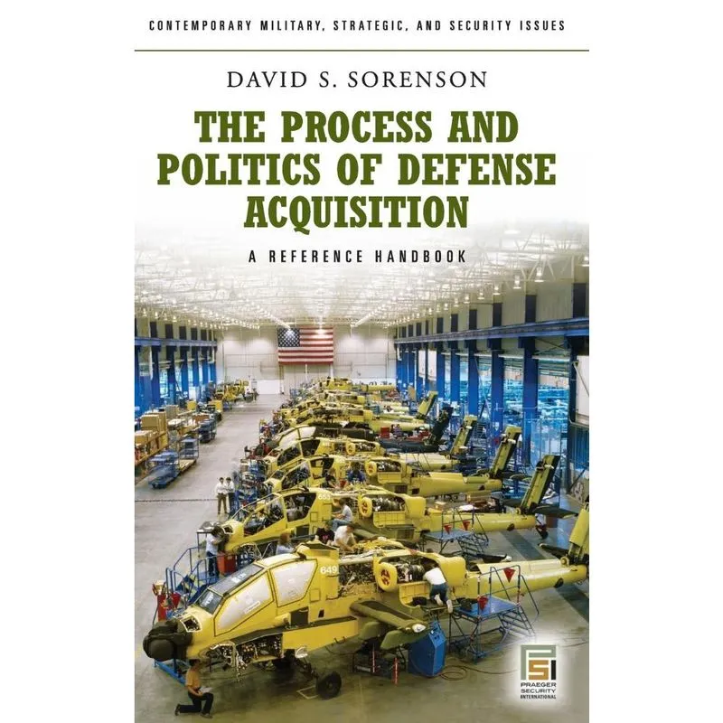 The Process and Politics of Defense Acquisition